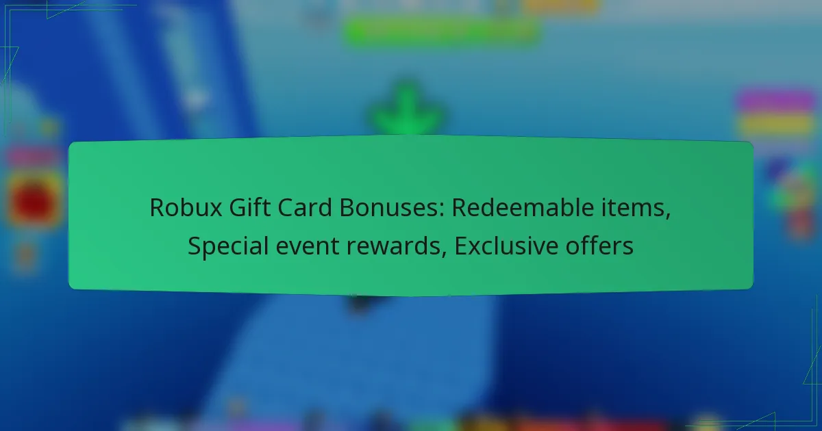 Robux Gift Card Bonuses: Redeemable items, Special event rewards, Exclusive offers