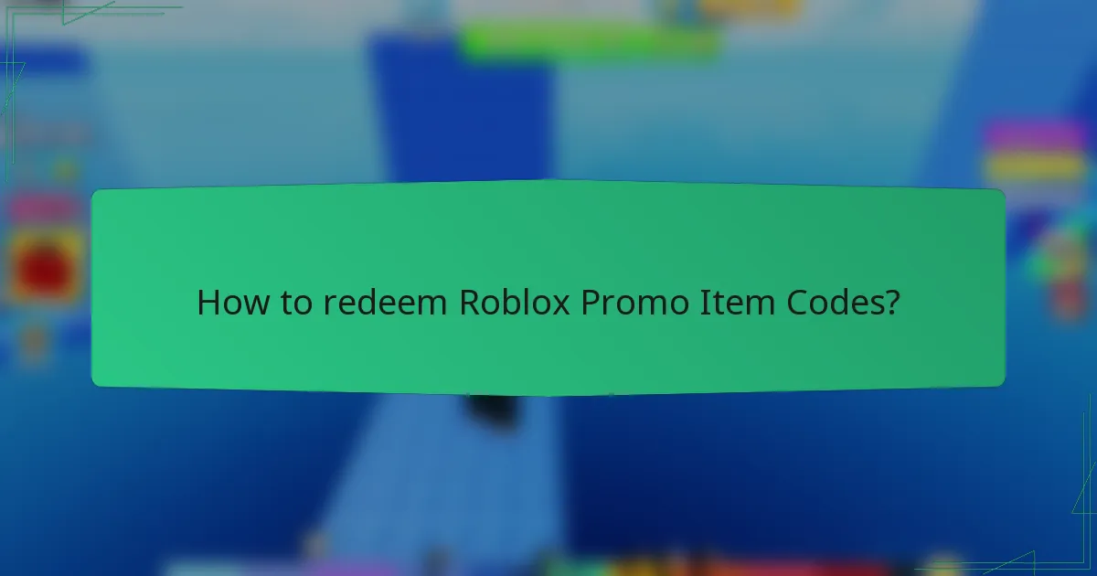 How to redeem Roblox Promo Item Codes?