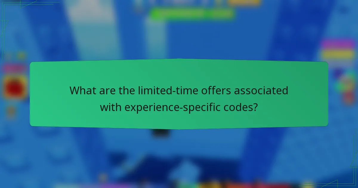 What are the limited-time offers associated with experience-specific codes?
