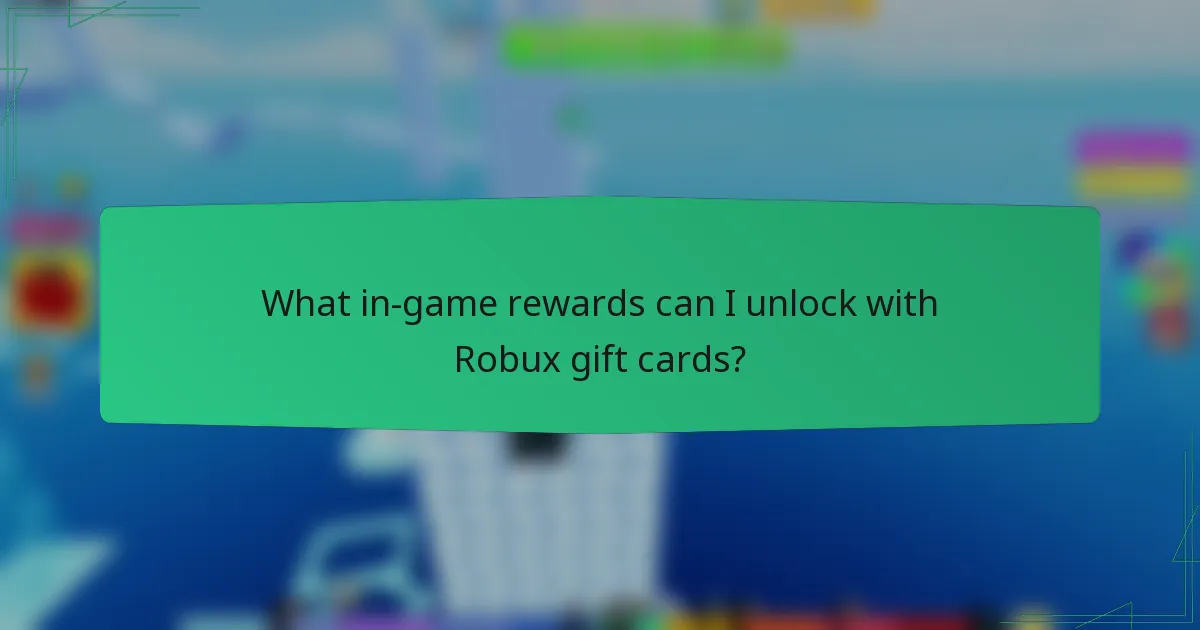 What in-game rewards can I unlock with Robux gift cards?