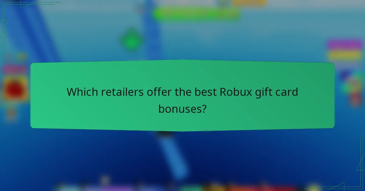 Which retailers offer the best Robux gift card bonuses?